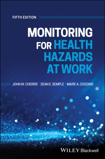 Book cover of: Monitoring for Health Hazards at Work. By: John Cherrie