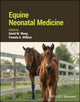 Book cover of: Equine Neonatal Medicine. By: David M. Wong