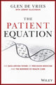 Book cover of: Patient Equation. By: Glen de Vries