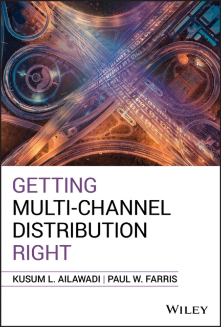 Book cover of: Getting Multi-Channel Distribution Right. By: Kusum L. Ailawadi