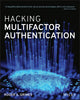 Book cover of: Hacking Multifactor Authentication. By: Roger A. Grimes