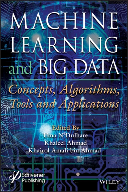 Book cover of: Machine Learning and Big Data. By: Uma N. Dulhare