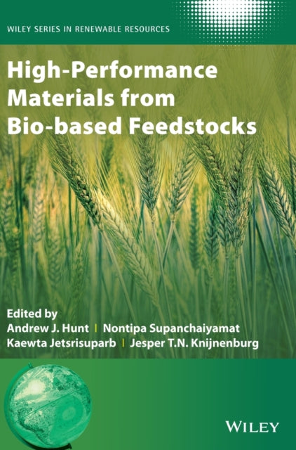 Book cover of: High-Performance Materials from Bio-based Feedstocks. By: Andrew J. Hunt