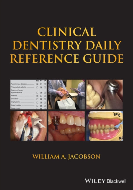 Book cover of: Clinical Dentistry Daily Reference Guide. By: William A. Jacobson