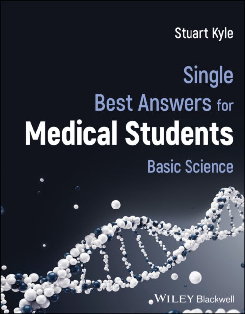 Book cover of: Single Best Answers for Medical Students. By: Stuart Kyle
