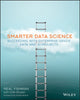 Book cover of: Smarter Data Science. By: Neal Fishman