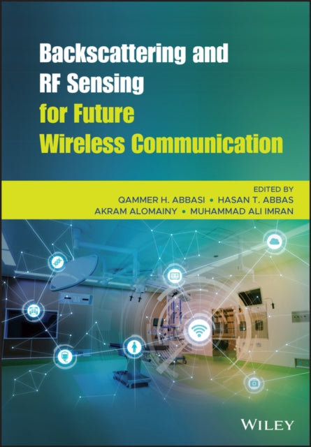 Book cover of: Backscattering and RF Sensing for Future Wireless Communication. By: Hasan Tahir Abbas