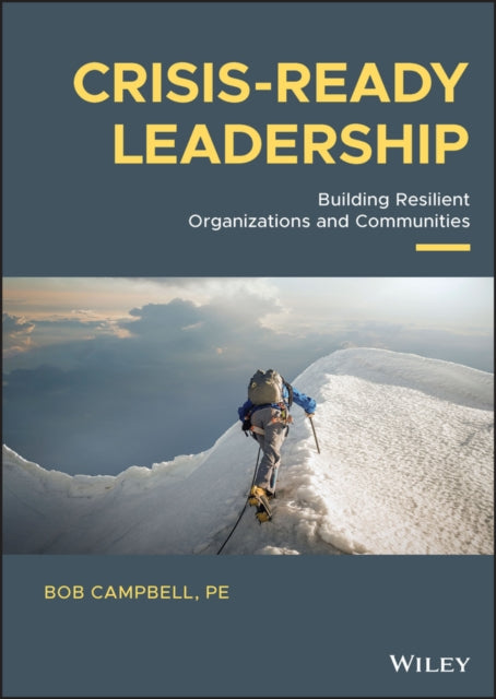 Book cover of: Crisis-ready Leadership. By: Robert K. Campbell