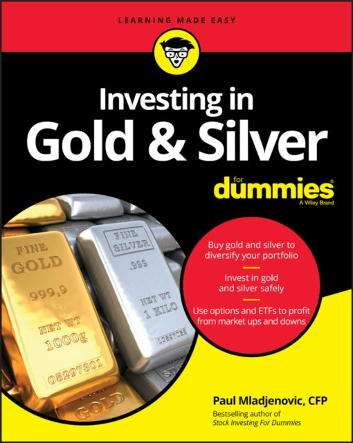 Book cover of: Investing in Gold & Silver For Dummies. By: Paul Mladjenovic