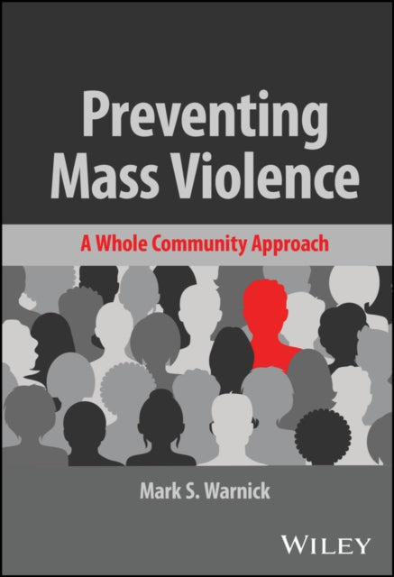 Book cover of: Preventing Mass Violence. By: Mark S. Warnick