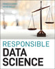 Book cover of: Responsible Data Science. By: Peter C. Bruce