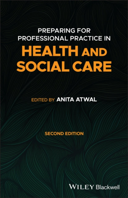 Book cover of: Preparing for Professional Practice in Health and Social Care. By: Anita Atwal