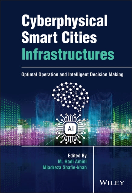 Book cover of: Cyberphysical Smart Cities Infrastructures. By: M. Hadi Amini