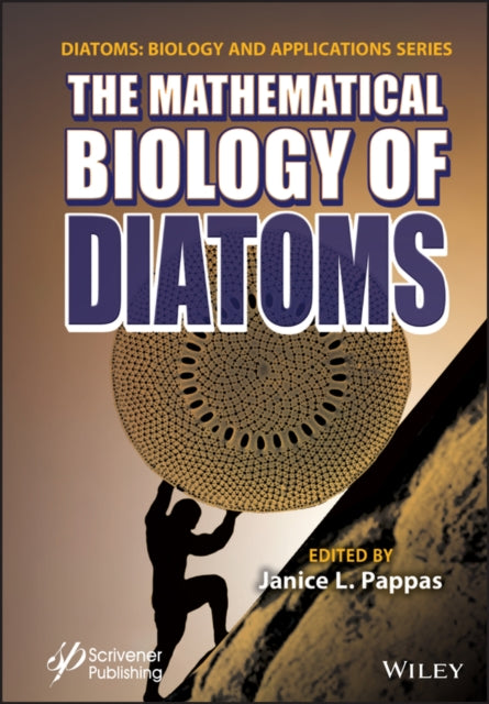 Book cover of: Mathematical Biology of Diatoms. By: Janice L. Pappas