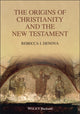 Book cover of: Origins of Christianity and the New Testament. By: Rebecca I. Denova