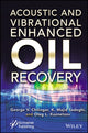 Book cover of: Acoustic and Vibrational Enhanced Oil Recovery. By: George Chilingar