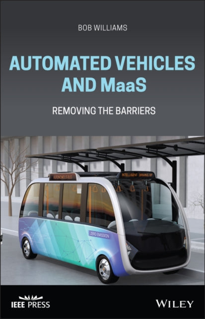 Book cover of: Automated Vehicles and MaaS. By: Bob Williams
