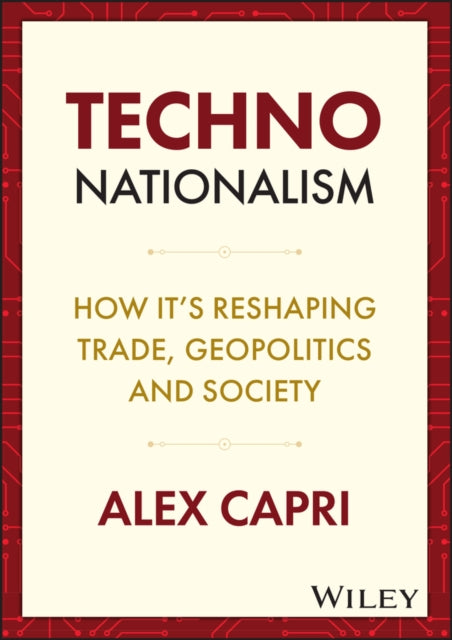 Book cover of: Techno-Nationalism. By: Alex Capri