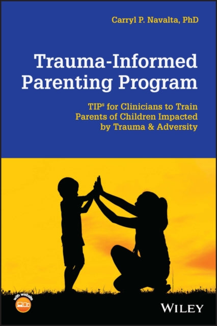 Book cover of: Trauma-Informed Parenting Program. By: Carryl P. Navalta