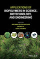Book cover of: Applications of Biopolymers in Science, Biotechnology, and Engineering. By: Arunima Reghunadhan