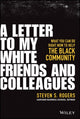 Book cover of: Letter to My White Friends and Colleagues. By: Steven S. Rogers