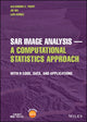 Book cover of: SAR Image Analysis - A Computational Statistics Approach. By: Alejandro Frery