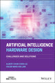 Book cover of: Artificial Intelligence Hardware Design. By: Albert (Chun-Chen) Liu
