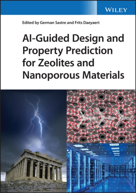 Book cover of: AI-Guided Design and Property Prediction for Zeolites and Nanoporous Materials. By: German Sastre