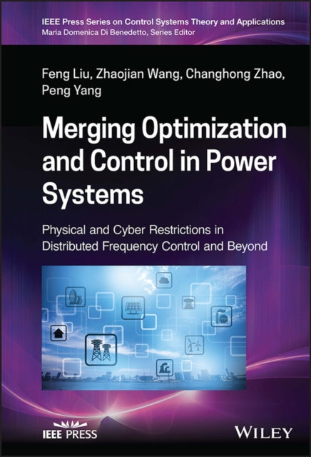 Book cover of: Merging Optimization and Control in Power Systems. By: Feng Liu