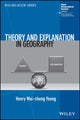 Book cover of: Theory and Explanation in Geography. By: Henry Wai-chung Yeung