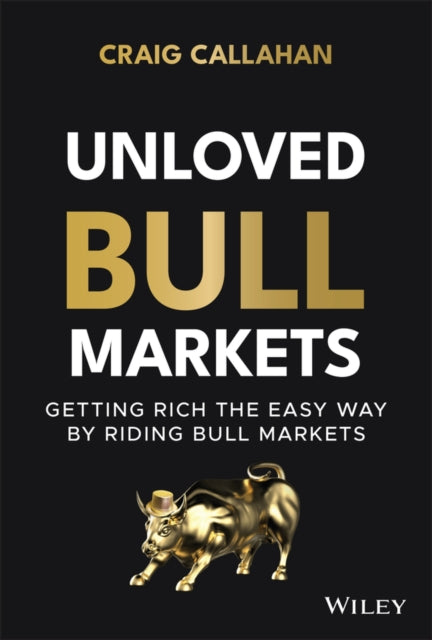 Book cover of: Unloved Bull Markets. By: Craig Callahan