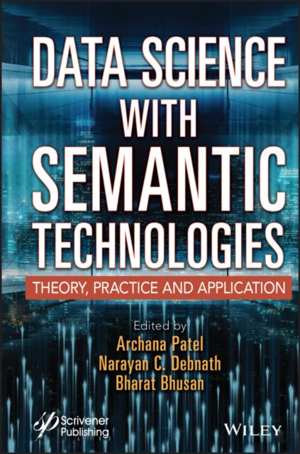 Book cover of: Data Science with Semantic Technologies. By: Archana Patel