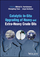 Book cover of: Catalytic In-Situ Upgrading of Heavy and Extra-Heavy Crude Oils. By: Jorge Ancheyta