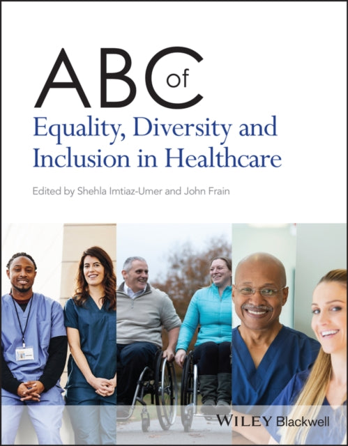 Book cover of: ABC of Equality, Diversity and Inclusion in Healthcare. By: Imtiaz-Umer