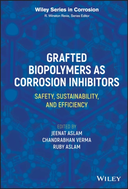 Book cover of: Grafted Biopolymers as Corrosion Inhibitors. By: Aslam