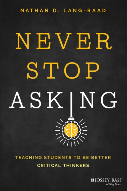 Book cover of: Never Stop Asking. By: Nathan D. Lang-Raad