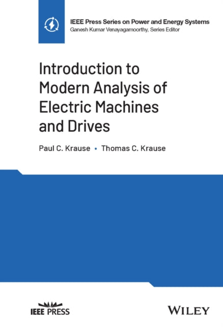 Book cover of: Introduction to Modern Analysis of Electric Machines and Drives. By: Paul C. Krause