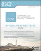 Book cover of: ISC2 CCSP Certified Cloud Security Professional Official Practice Tests. By: Mike Chapple
