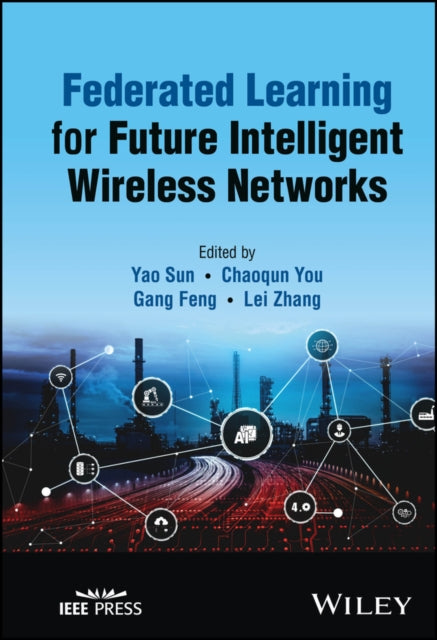 Book cover of: Federated Learning for Future Intelligent Wireless Networks. By: Sun