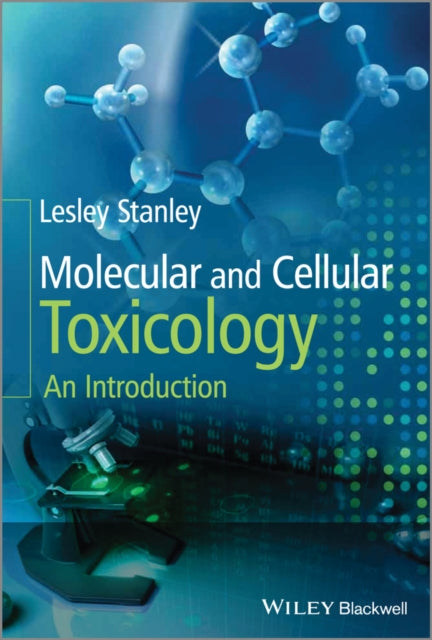 Book cover of: Molecular and Cellular Toxicology. By: Lesley A. Stanley
