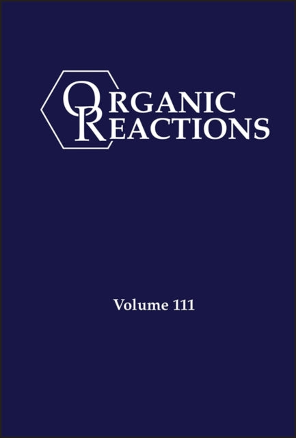Book cover of: Organic Reactions, Volume 111. By: P. Andrew Evans