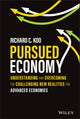 Pursued Economy, Understanding and Overcoming the Challenging New Realities for Advanced Economies 9781119984276 Richard C. Koo