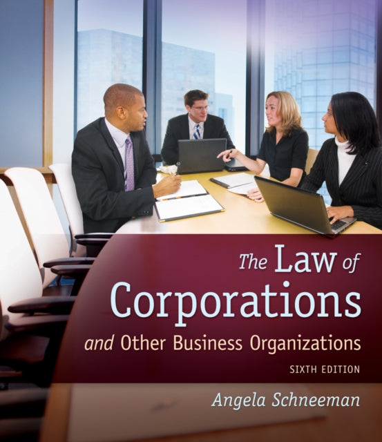 Book cover of: Law of Corporations and Other Business Organizations. By: Angela Schneeman