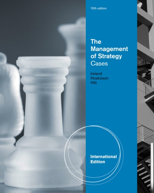 Book cover of: Management of Strategy: Cases, International Edition. By: R. Duane Ireland