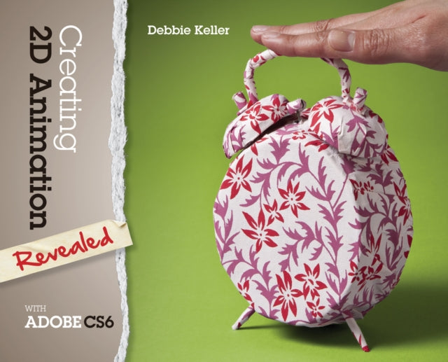 Book cover of: Creating 2D Animation with the Adobe Creative Suite. By: Debra Keller