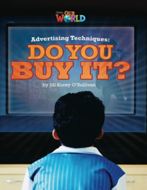 Book cover of: Our World Readers: Advertising Techniques, Do You Buy It?. By: Jill Korey O'Sullivan