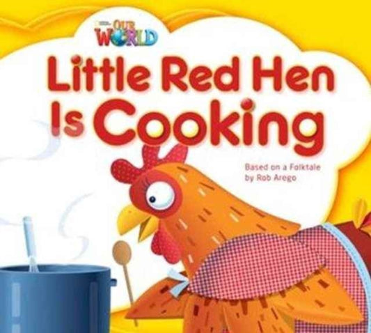 Book cover of: Our World Readers: Little Red Hen is Cooking Big Book