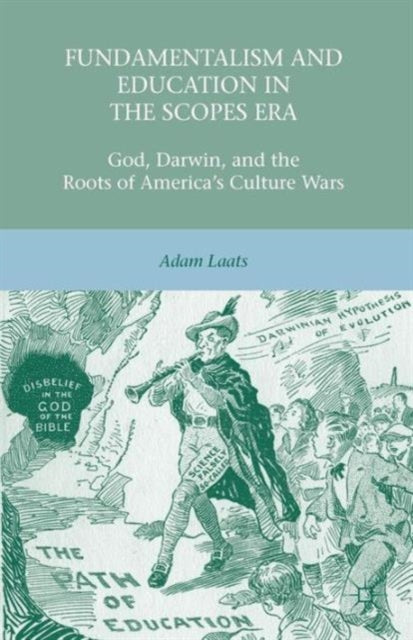 Book cover of: Fundamentalism and Education in the Scopes Era. By: Adam Laats