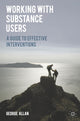 Book cover of: Working with Substance Users. By: George Allan