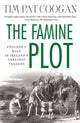 Famine Plot, England's Role in Ireland's Greatest Tragedy 9781137278838 Tim Pat Coogan